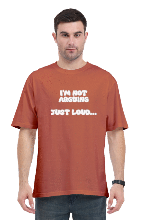 Oversized Cotton T-Shirt -Not Arguing Just Loud